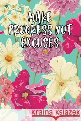 Make Progress Not Excuses: Keto Diet Diary Jill Journal 9781090347473 Independently Published - książka