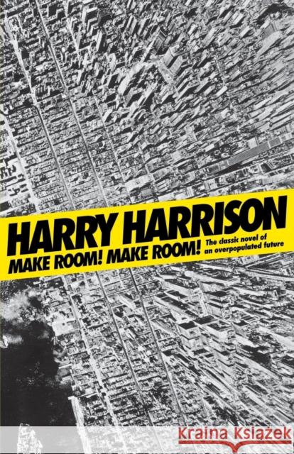 Make Room! Make Room!: The Classic Novel of an Overpopulated Future Harry Harrison 9780765318855 Orb Books - książka