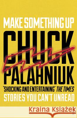 Make Something Up Chuck Palahniuk 9780099587682 Vintage Publishing - książka