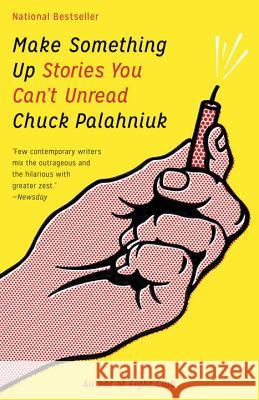 Make Something Up: Stories You Can't Unread Palahniuk, Chuck 9780345807120 Anchor Books - książka