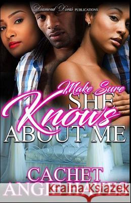 Make Sure She Knows About Me Hayes, Angie 9781548103040 Createspace Independent Publishing Platform - książka