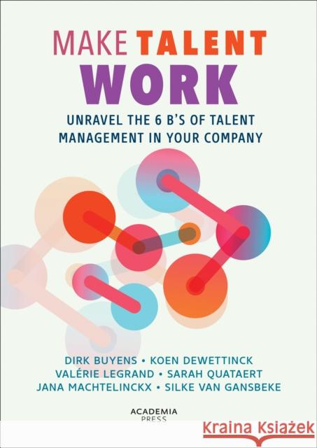 Make Talent Work: Unravel the 6 B’s of Talent Management in Your Company Silke Van Gansbeke 9789020979015 Lannoo Publishers - książka