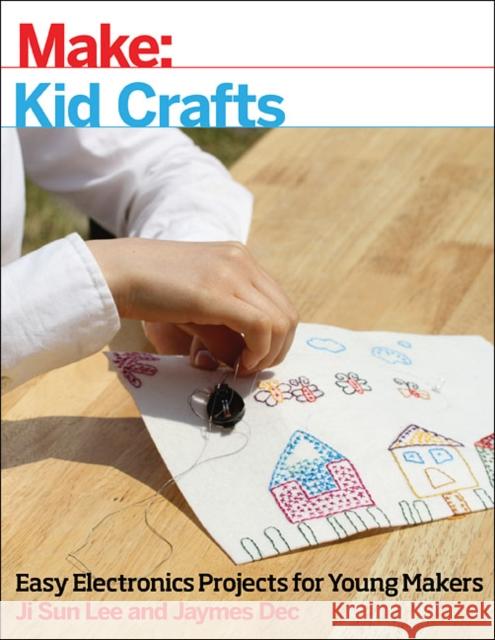 Make: Tech DIY: Easy Electronics Projects for Parents and Kids Ji Sun Lee Jaymes Dec 9781680451771 Maker Media, Inc - książka