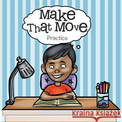 Make That Move: Practice Chinonyelum Udoye 9781973618201 WestBow Press - książka