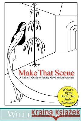 Make that Scene: Setting, Mood, and Atmosphere Noble, William 9781618090188 Write Thought, Inc. - książka