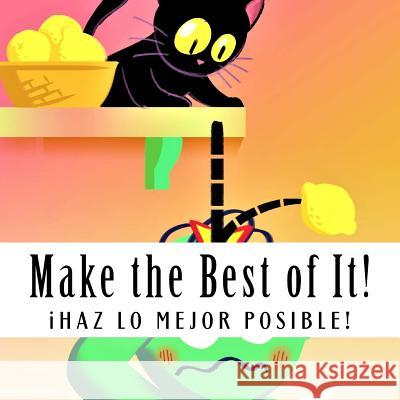 Make the Best of It!: Ihaz Lo Mejor Posible! Georgette Baker Eric Shaffer 9781892306562 Cantemos - książka