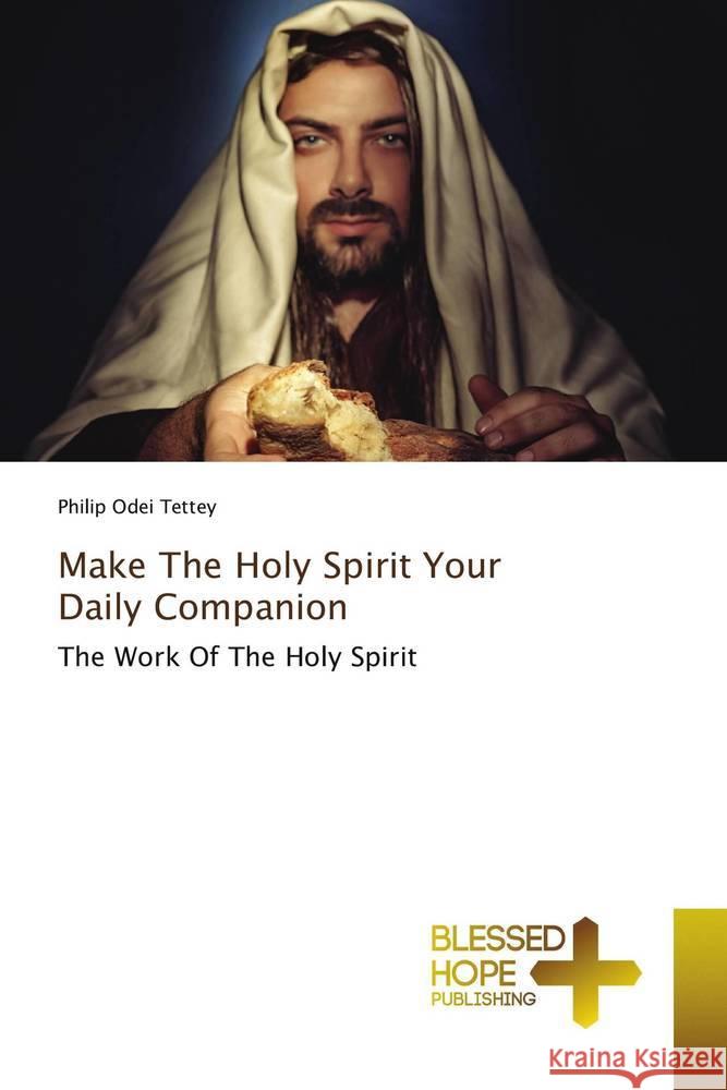 Make The Holy Spirit Your Daily Companion Odei Tettey, Philip 9786137895962 Blessed Hope Publishing - książka