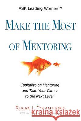 Make the Most of Mentoring Susan Lee Colantuono Juli Baldwin Michele Defelippo 9780967312934 Interlude Productions - książka