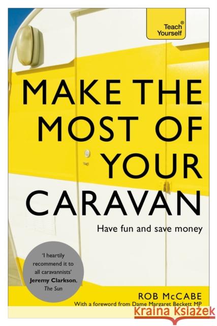 Make the Most of Your Caravan: Teach Yourself Rob McCabe 9781473600003 Teach Yourself Books - książka