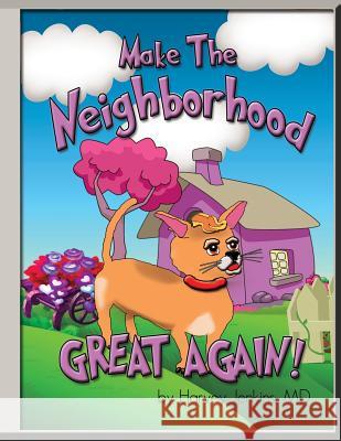 Make The Neighborhood Great Again Jenkins MD, Harvey C. 9781537674018 Createspace Independent Publishing Platform - książka