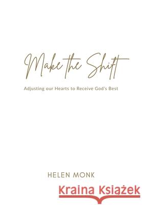 Make the Shift Helen Monk 9780473555696 Torn Curtain Publishing - książka