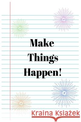 Make Things Happen! Kat McDermott 9781658154734 Independently Published - książka