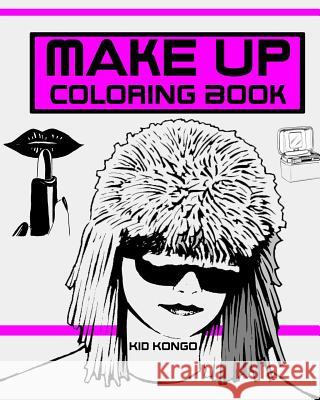 Make Up Coloring Book Kid Kongo 9781532864001 Createspace Independent Publishing Platform - książka