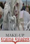 Make-up Revealed Pearce Dr, Mike 9781537078526 Createspace Independent Publishing Platform