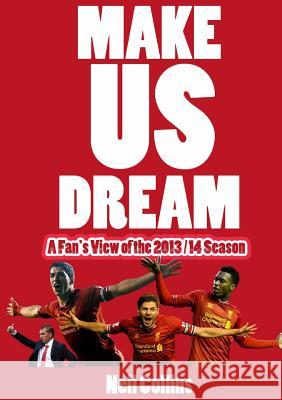 Make Us Dream: A Fan's View of the 2013/14 Season Neil Collins 9781291940701 Lulu Press Inc - książka