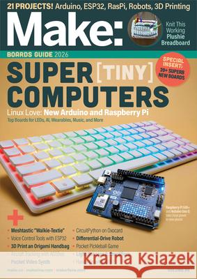 Make: Volume 95: Guide to Boards 2026 Dale Dougherty 9781680458893 Make Community, LLC - książka