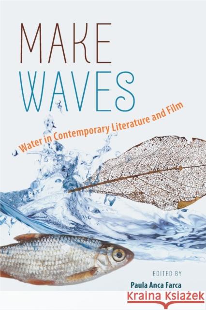 Make Waves, Volume 1: Water in Contemporary Literature and Film Farca, Paula Anca 9781948908429 University of Nevada Press - książka