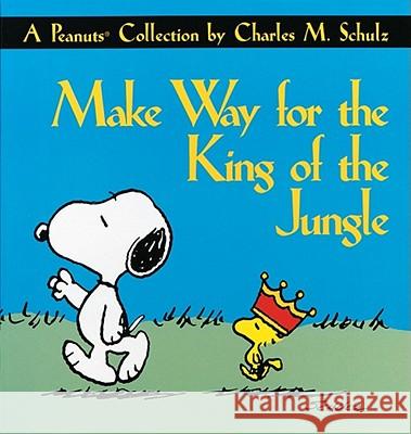Make Way for the King of the Jungle Charles M. Schulz 9780836217889 Andrews McMeel Publishing - książka