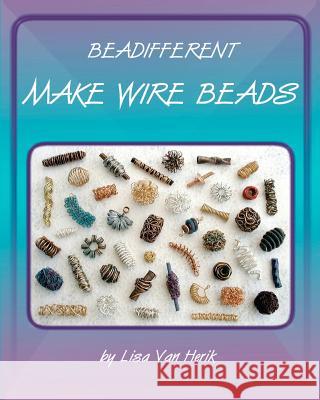 Make Wire Beads Lisa Va 9781466201071 Createspace - książka