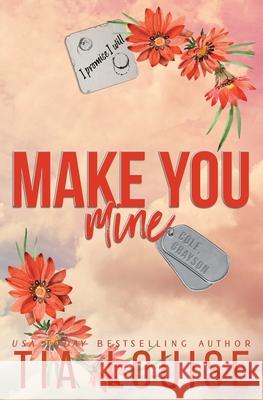 Make You Mine: A small-town, brother's best friend romance. Tia Louise 9781965357040 Tlm Productions LLC - książka