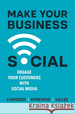 Make Your Business Social: Engage Your Customers With Social Media Lindsay Chambers Jennifer Morehead Heather Salle 9781952538001 Business Expert Press - książka