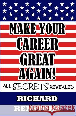 Make Your Career Great Again! Richard Renstone 9780997959642 Arthur Black Publishing - książka