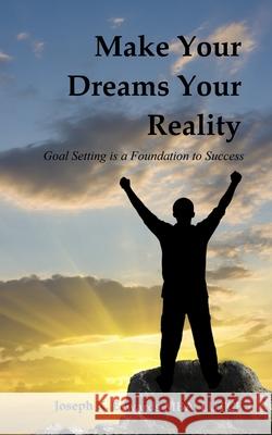 Make Your Dreams Your Reality Joseph K. Edwards 9780578366319 Joklan Publishing - książka