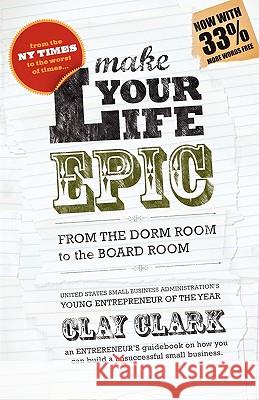 Make Your Life Epic Clay Clark 9780881440270 Total Publishing and Media - książka