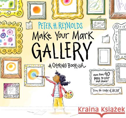 Make Your Mark Gallery: A Coloring Book-Ish Peter H. Reynolds Peter H. Reynolds 9781536209310 Candlewick Press (MA) - książka