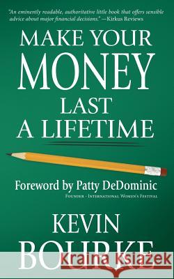 Make Your Money Last a Lifetime Kevin Bourke 9780984789528 Bwm - książka