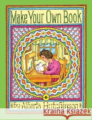 Make Your Own Book No. 1: 50 Elaborate Round Frames for Coloring, With Text Lines Hutchinson, Alberta 9781496174864 Createspace - książka