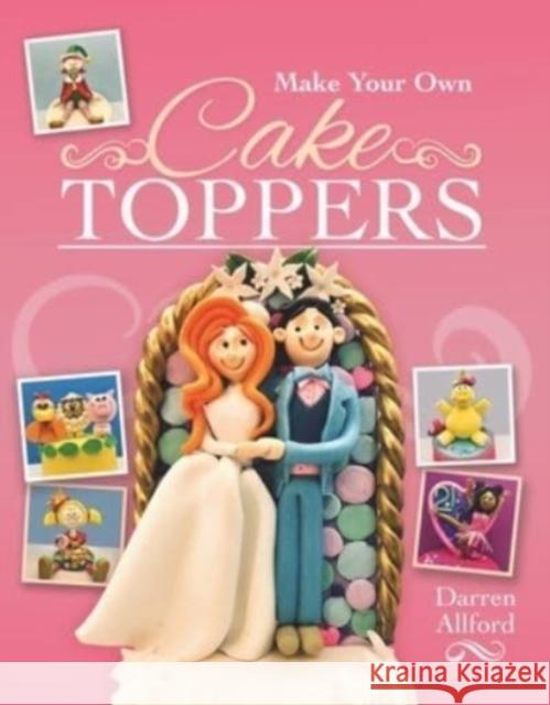 Make Your Own Cake Toppers Darren Allford 9781526774545 White Owl - książka