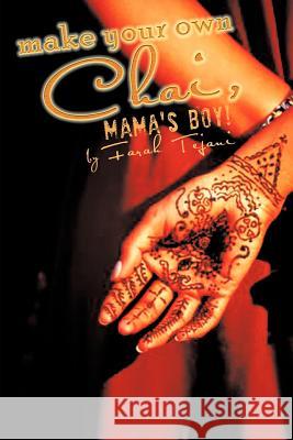 Make Your Own Chai, Mama's Boy! Farah Tejani 9781425186814 Trafford Publishing - książka