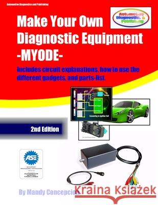 Make Your Own Diagnostic Equipment (MYODE) Mandy Concepcion 9781481946605 Createspace Independent Publishing Platform - książka