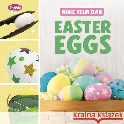 Make Your Own Easter Eggs Marx, Mandy R. 9798875246586 Pebble Books - książka