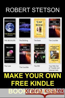 Make Your Own FREE Kindle Book Covers Stetson, Robert 9781481088978 Createspace - książka