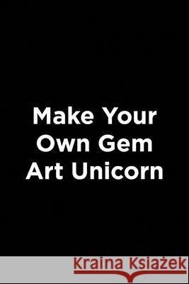 Make Your Own Gem Art Unicorn Highlights 9781639625147 Highlights Press - książka