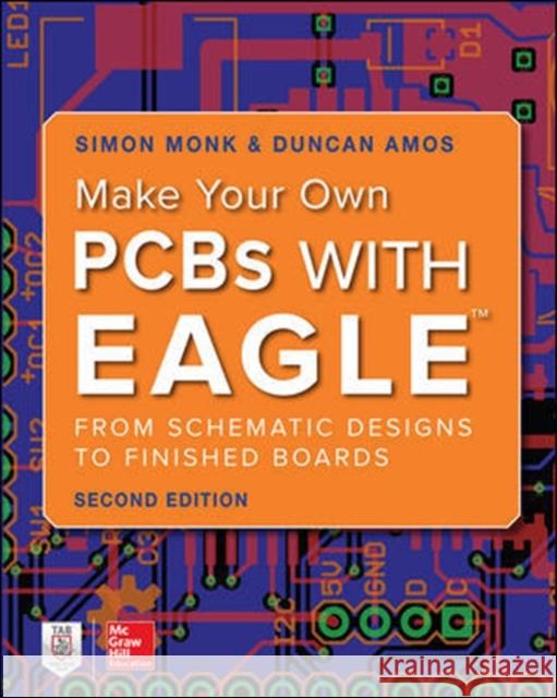 Make Your Own PCBs with Eagle: From Schematic Designs to Finished Boards Simon Monk 9781260019193 McGraw-Hill Education Tab - książka