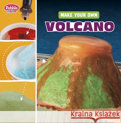 Make Your Own Volcano Mari Bolte 9780756580803 Pebble Books - książka