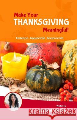 Make Your Thanksgiving Meaningful! Lea Wolf-Soffer 9781539518617 Createspace Independent Publishing Platform - książka