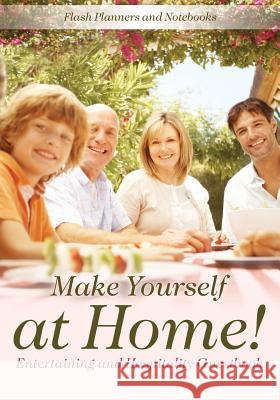 Make Yourself at Home! Entertaining and Hospitality Guestbook Flash Planners and Notebooks 9781683778721 Flash Planners and Notebooks - książka