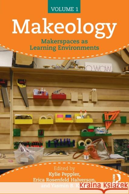 Makeology: Makerspaces as Learning Environments (Volume 1) Peppler, Kylie 9781138847774 Routledge - książka