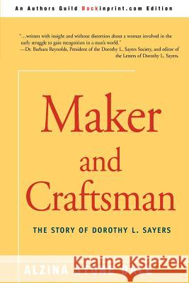 Maker and Craftsman: The Story of Dorothy L. Sayers Dale, Alzina Stone 9780595266036 Backinprint.com - książka