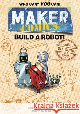 Maker Comics: Build a Robot! Colleen AF Venable Kathryn Hudson 9781250152169 First Second - książka