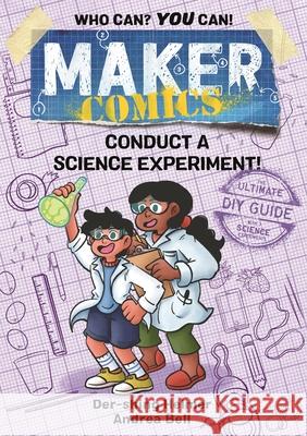 Maker Comics: Conduct a Science Experiment! Der-Shing Helmer Andrea Bell 9781250754813 First Second - książka