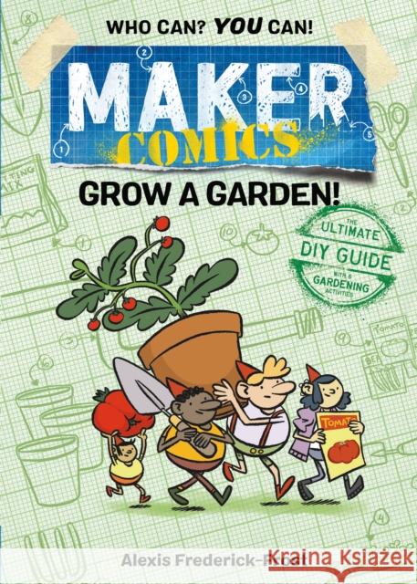 Maker Comics: Grow a Garden! Alexis Frederick-Frost 9781250152145 First Second - książka