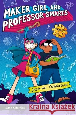 Maker Girl and Professor Smarts Jasmine Florentine 9781529519372 Walker Books Ltd - książka