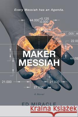 Maker Messiah: A Science Fiction Thriller Ed Miracle 9780999516270 Russian Hill Press - książka