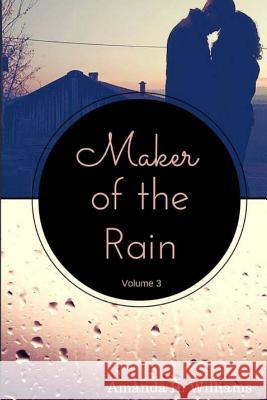 Maker of the Rain Volume 3 Amanda H. Williams 9781522728283 Createspace Independent Publishing Platform - książka