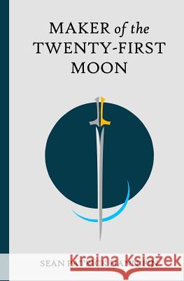 Maker of the Twenty-first Moon Hannifin, Sean Patrick 9781499329001 Createspace - książka